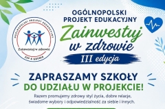 Ogólnopolski Projekt Edukacyjny „Zainwestuj w zdrowie” - Edycja III